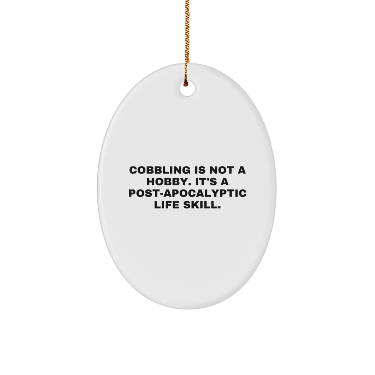 Cobbling Enthusiast Gifts from Friends and Family - Oval Ornament, Funny Quote, Christmas Unique Gifts for Cobbling Lovers, Oval Decorative Item, Gift for Men and Women - Image 1