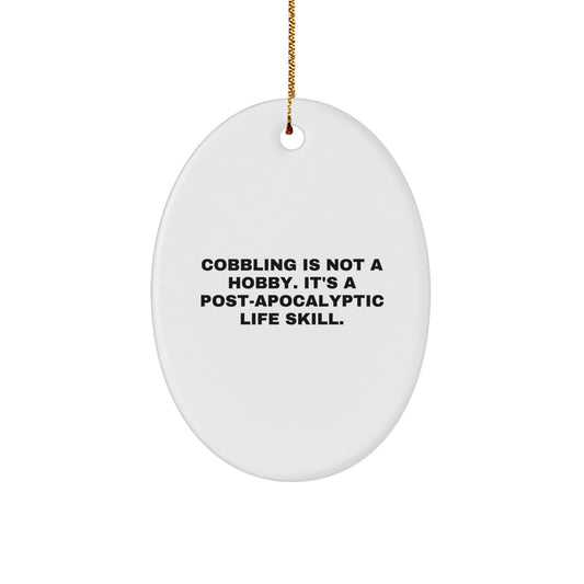 Cobbling Enthusiast Gifts from Friends and Family - Oval Ornament, Funny Quote, Christmas Unique Gifts for Cobbling Lovers, Oval Decorative Item, Gift for Men and Women - Image 1