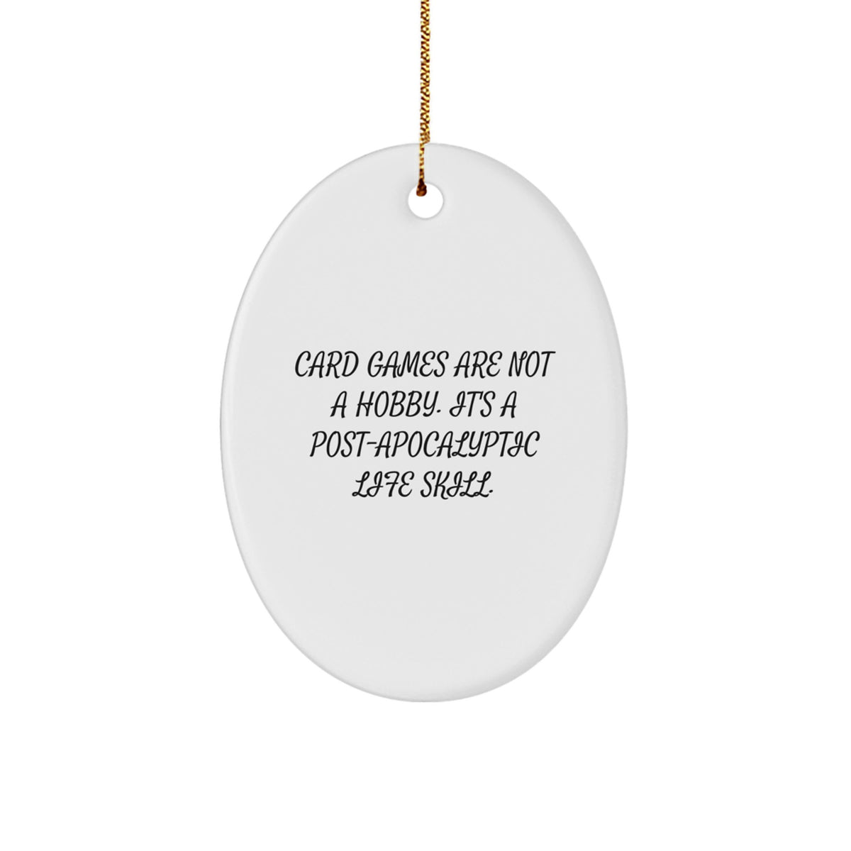 Fun Card Games Gift for Men, Funny 'Card Games Are Not A Hobby' Oval Ornament, Christmas Unique Gifts from Friends - Image 1