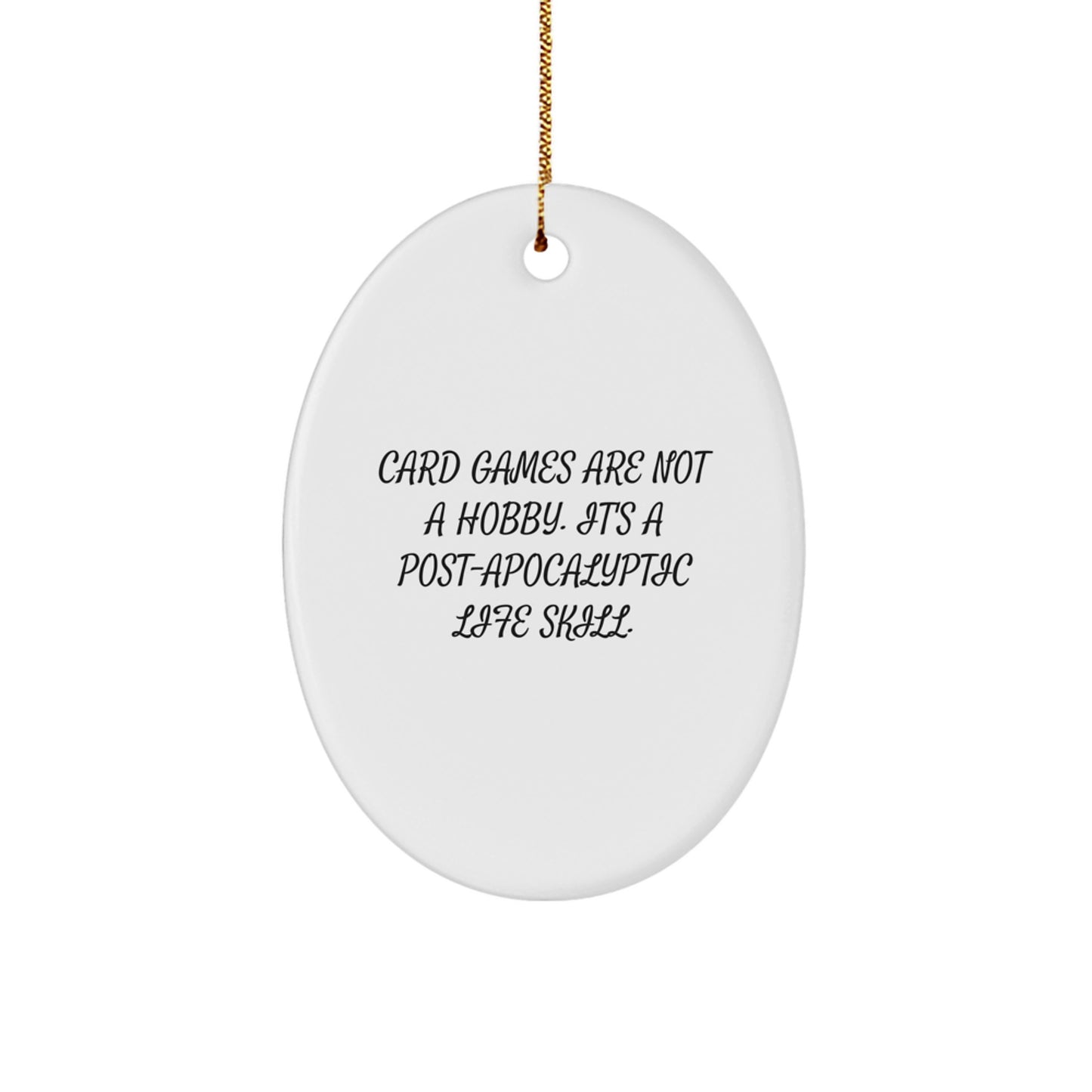 Fun Card Games Gift for Men, Funny 'Card Games Are Not A Hobby' Oval Ornament, Christmas Unique Gifts from Friends - Image 1