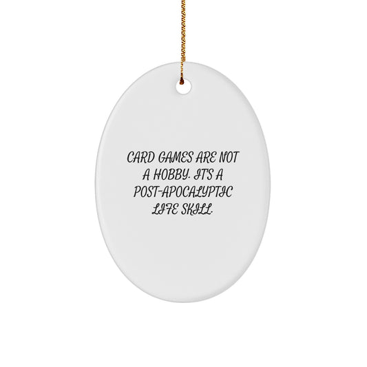 Fun Card Games Gift for Men, Funny 'Card Games Are Not A Hobby' Oval Ornament, Christmas Unique Gifts from Friends - Image 1