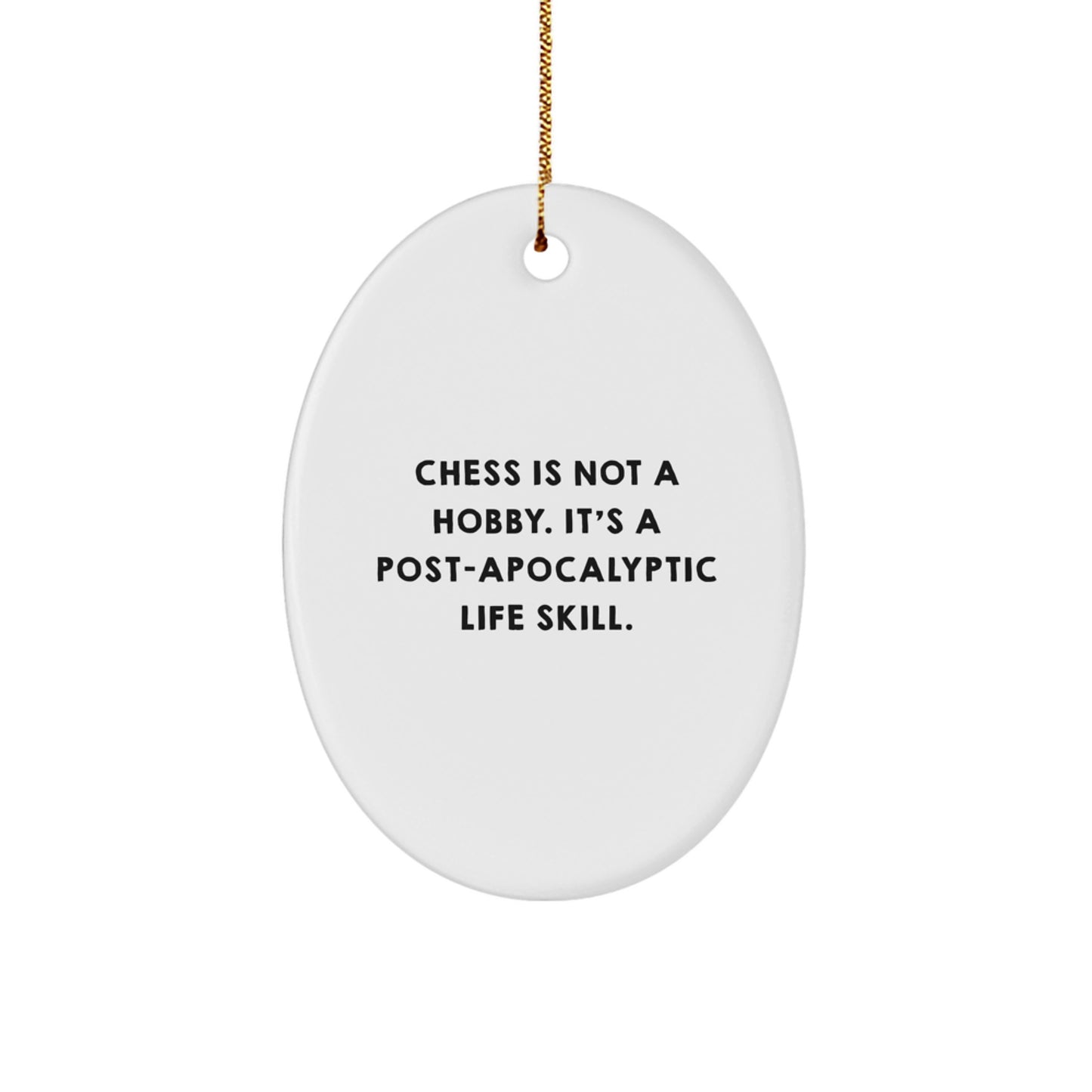 Funny Chess Post-Apocalyptic Life Skill Oval Ornament Gifts from Men to Friends at Christmas - Image 1
