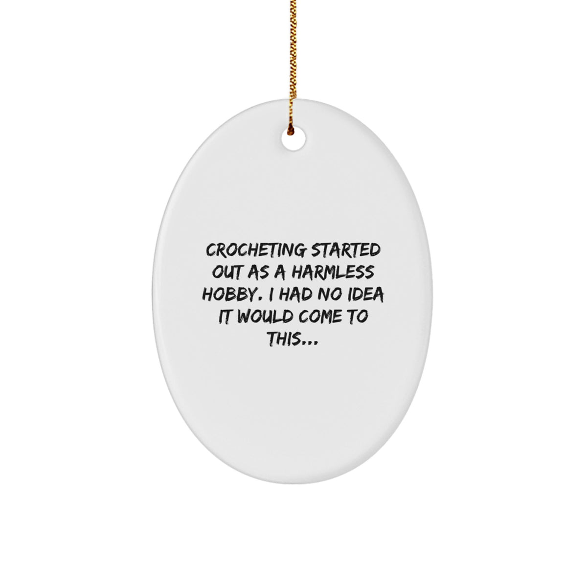 Crocheting Enthusiast Gifts from Family, Crocheting Oval Ornament, Funny Quote, Christmas Unique Gifts for Crocheting Lovers - Image 1