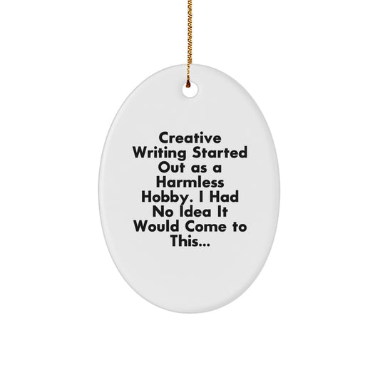 Creative Writing Inspiration Oval Ornament, Funny Gift for Writers, Friends, Family, or Coworkers, Unique Christmas Decorations, Funny Quote - Image 1