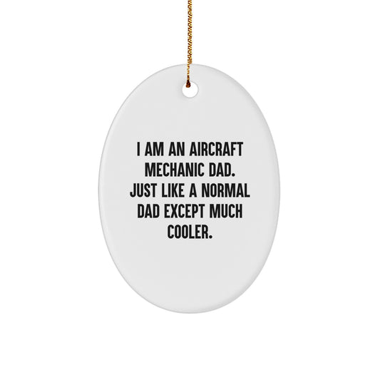 Funny Aircraft Mechanic Dad Gifts from Men for Christmas Unique Gifts - Oval Ornament Dad Like Much Cooler - Image 1