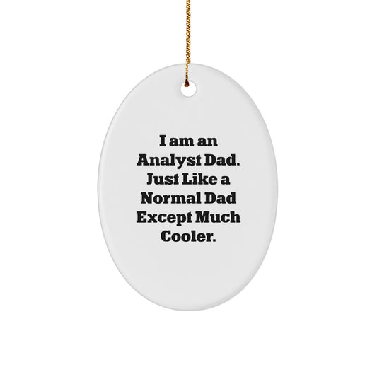 Funny Analyst Dad Gifts for Men - I Am An Analyst Dad Oval Ornament, Unique Christmas Unique Gifts for Coworkers, Sublimation Printed MDF Decor - Image 1