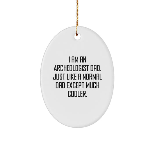 Funny Archeologist Dad Gifts from Family to Friends - Oval Ornament for Christmas Unique Presents - Image 1