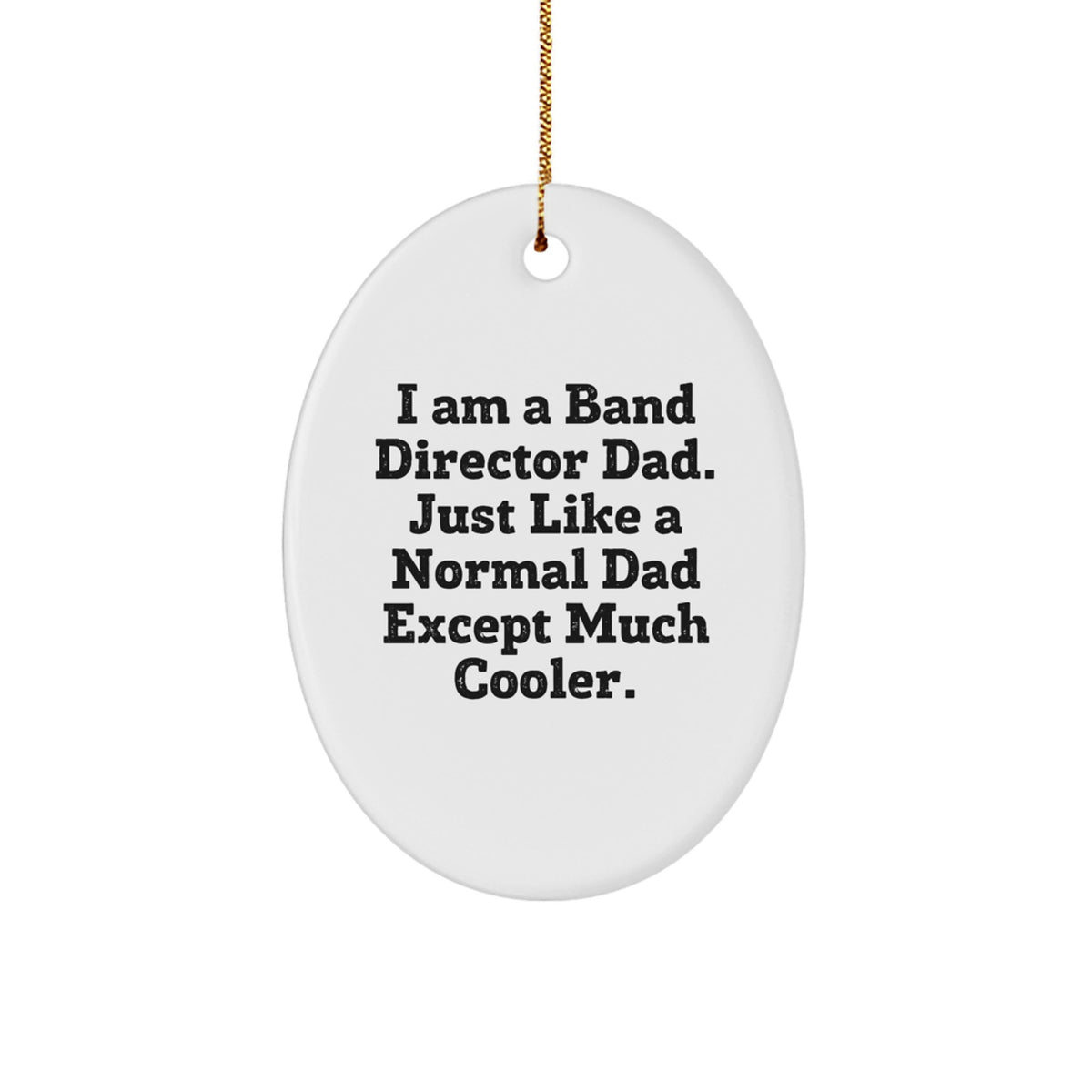Funny Band Director Dad Gifts from Men to Band Director - Oval Ornament for Christmas Unique Presents - Image 1