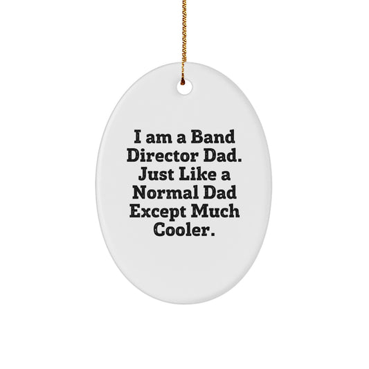 Funny Band Director Dad Gifts from Men to Band Director - Oval Ornament for Christmas Unique Presents - Image 1