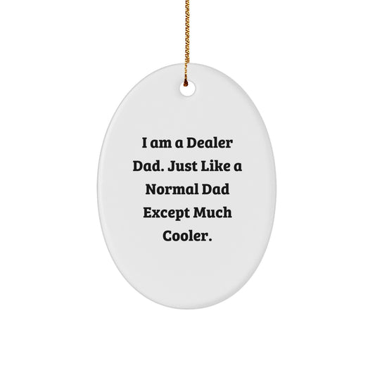 Funny Dealer Gifts from Dad - Oval Ornament for Dealer Dads on Christmas - Image 1