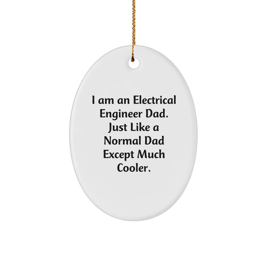 Funny Electrical Engineer Dad Oval Ornament Gifts from Men to Electrical Engineer Friends for Christmas - Image 1
