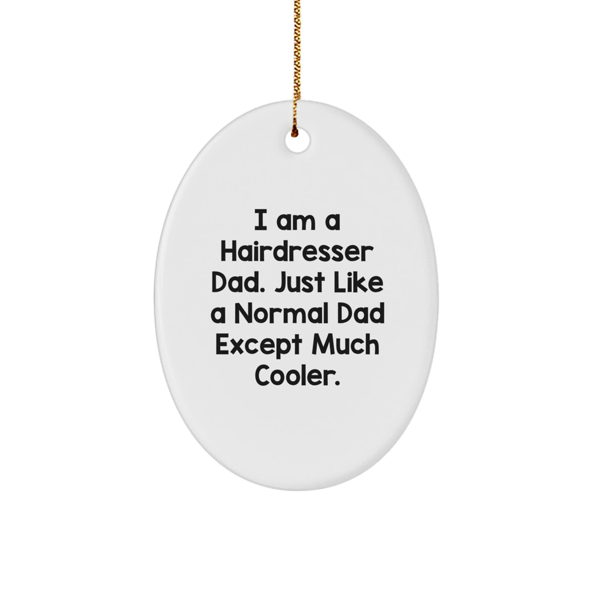 Funny Hairdresser Gifts from Dad - Oval Ornament for Hairdresser Dad, Christmas Unique Gifts, Hairdresser Father, Christmas Memorable Presents - Image 1