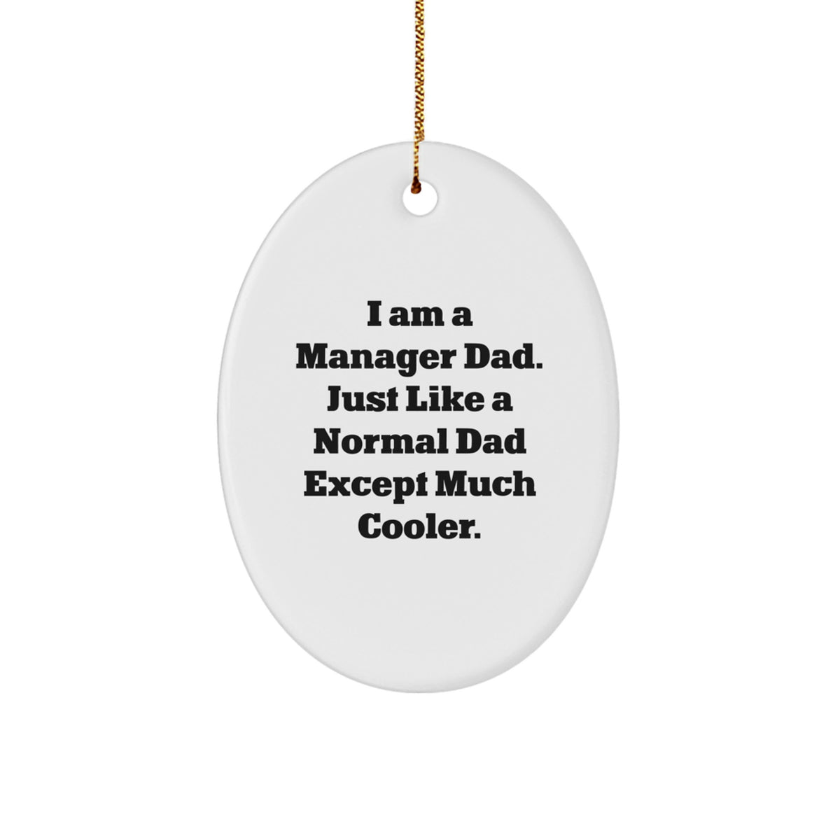 Funny Manager Gifts from Men, Unique Oval Ornament for Dad, I 'm a Manager Dad - Perfect Xmas Gifts for Manager, Men, Friends, Coworkers, Family - Image 1