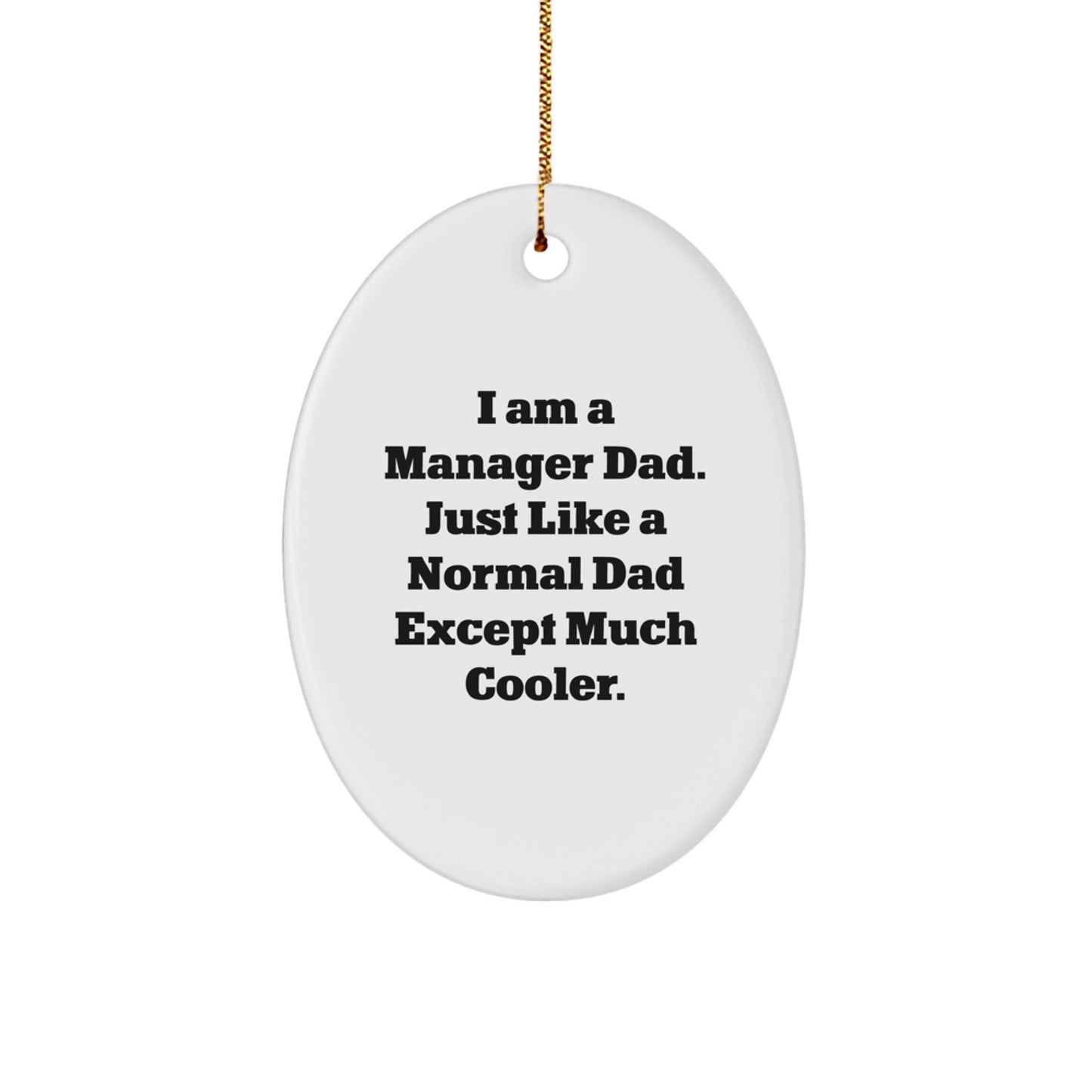 Funny Manager Gifts from Men, Unique Oval Ornament for Dad, I 'm a Manager Dad - Perfect Xmas Gifts for Manager, Men, Friends, Coworkers, Family - Image 1