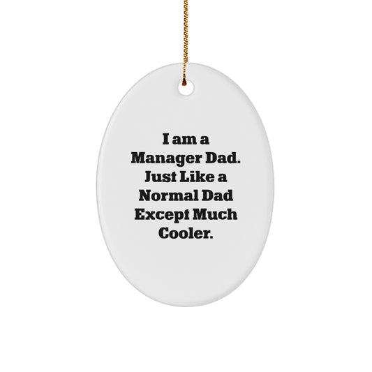 Funny Manager Gifts from Men, Unique Oval Ornament for Dad, I 'm a Manager Dad - Perfect Xmas Gifts for Manager, Men, Friends, Coworkers, Family - Image 1