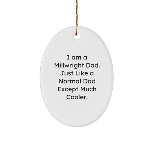 Funny Millwright Gifts from Dad, 'I Am A Millwright Dad', Christmas Unique Gifts for Millwright Men, Oval Ornament Decoration - Image 1