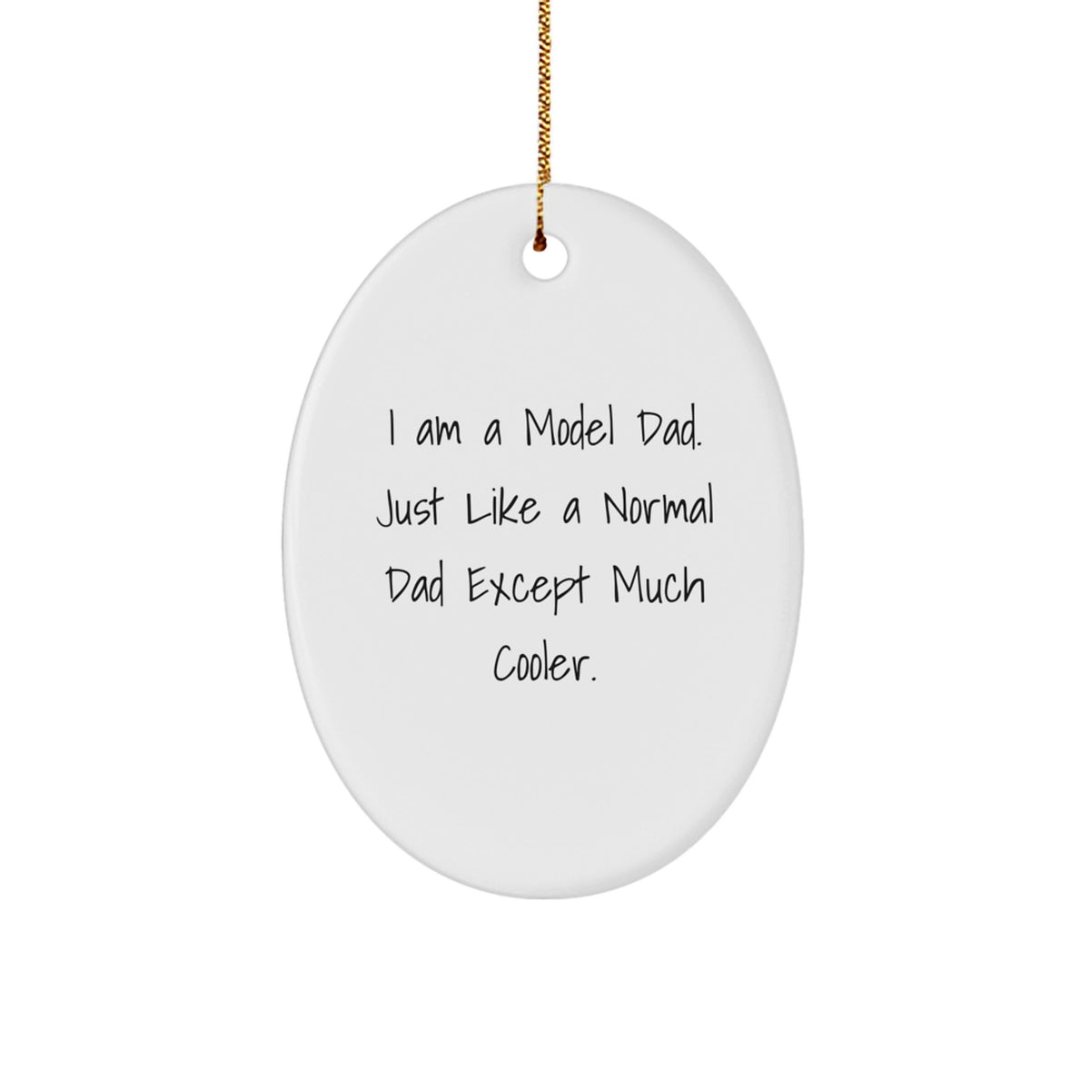 Funny Model Dad Oval Ornament, Unique Christmas Unique Gifts from Men, Perfect for Model Lovers - Image 1