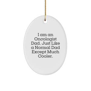Oncologist Dad Christmas Oval Ornament Gifts from Family, Funny Quote, White, Oval Shaped, Perfect for Home Decor - Image 1
