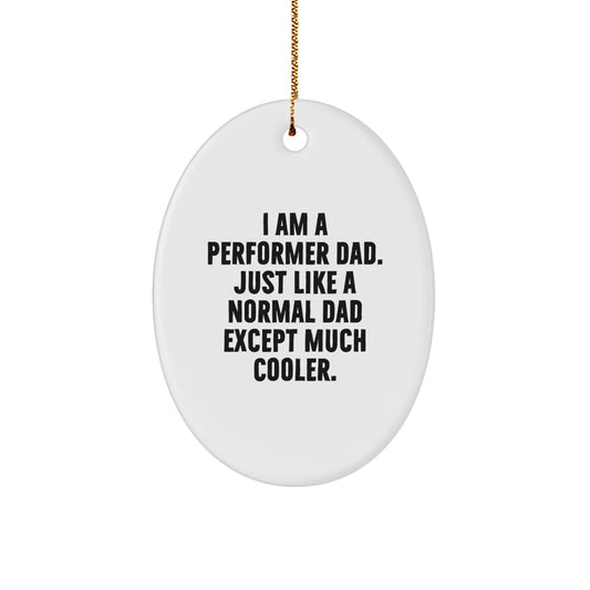 Funny Performer Dad Oval Ornament Gifts for Men from Family, Unique Christmas Decorations, Oval Ornament for Dad, Personalized Gifts for Dad - Image 1