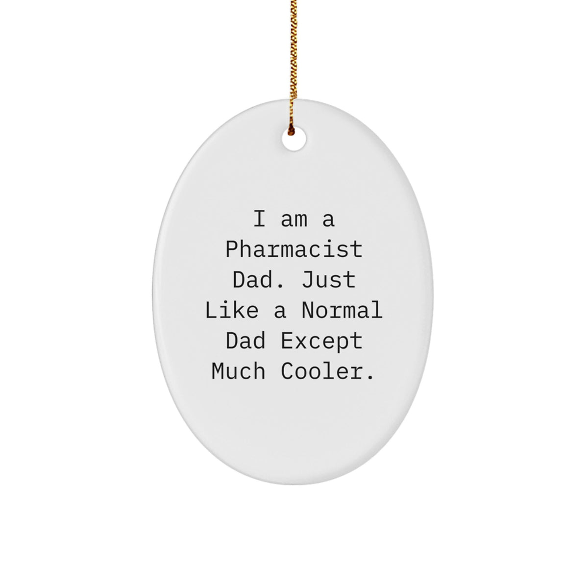 Funny Pharmacist Dad Oval Ornament Gifts from Men to Pharmacist for Christmas Decoration - Image 1