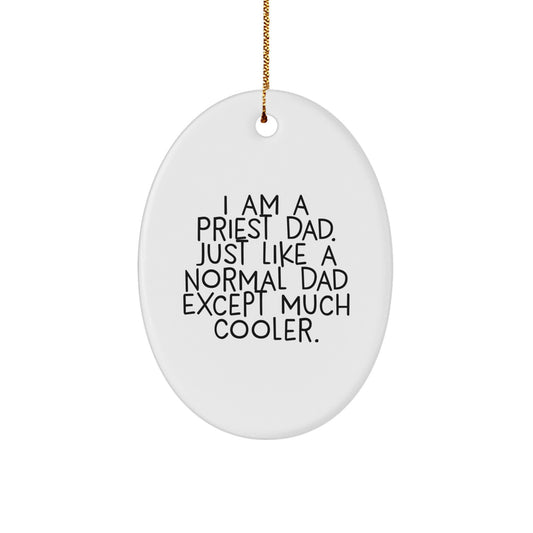Funny Priest Gifts for Christmas - I Am A Priest Dad Oval Ornament, White, Gifts from Men to Priest, Unique Gifts for Priest, Priest Dad Ornament - Image 1
