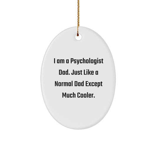 Funny Psychologist Dad Oval Ornament Gifts from Men to Family for Christmas Unique Presents - Image 1