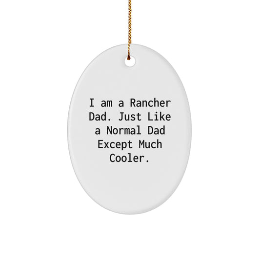Funny Rancher Dad Gifts from Men - Oval Ornament for Christmas, Unique Rancher Decorations - Image 1