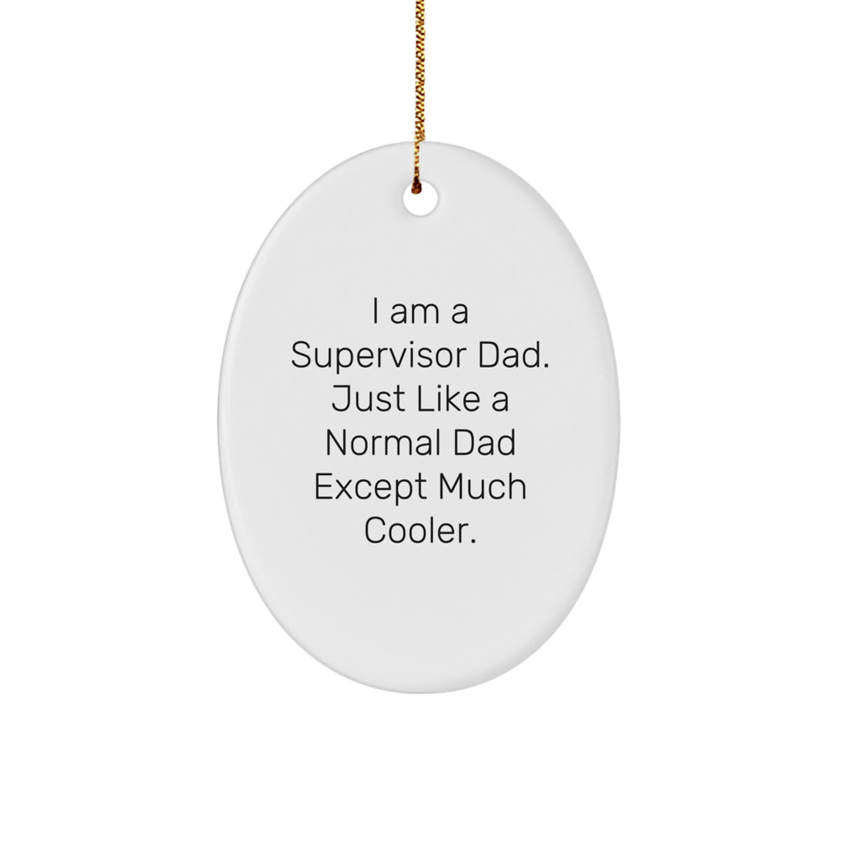 Funny Supervisor Dad Christmas Unique Gifts from Men to Supervisor, Oval Ornament for Supervisor Men, Supervisor Dad Unique Gifts - Image 1