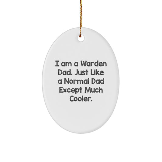 Funny Warden Dad Oval Ornament Gifts from Men to Warden Friends for Christmas Unique Decorations - Image 1