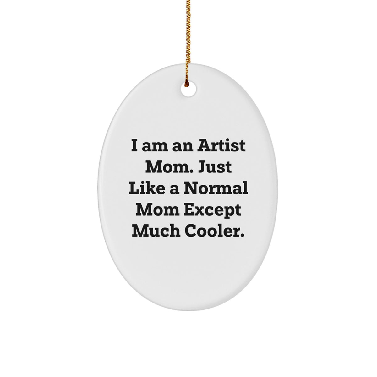 Funny Artist Mom Oval Ornament, Gifts from Mom to Artist, Christmas Unique Gifts for Artist Friends and Family - Image 1