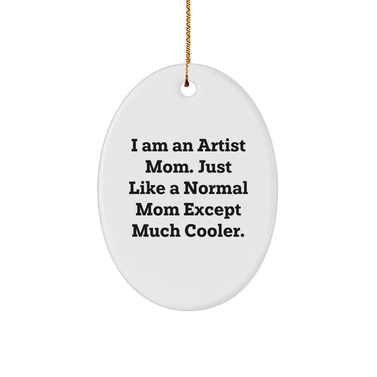 Funny Artist Mom Oval Ornament, Gifts from Mom to Artist, Christmas Unique Gifts for Artist Friends and Family - Image 1