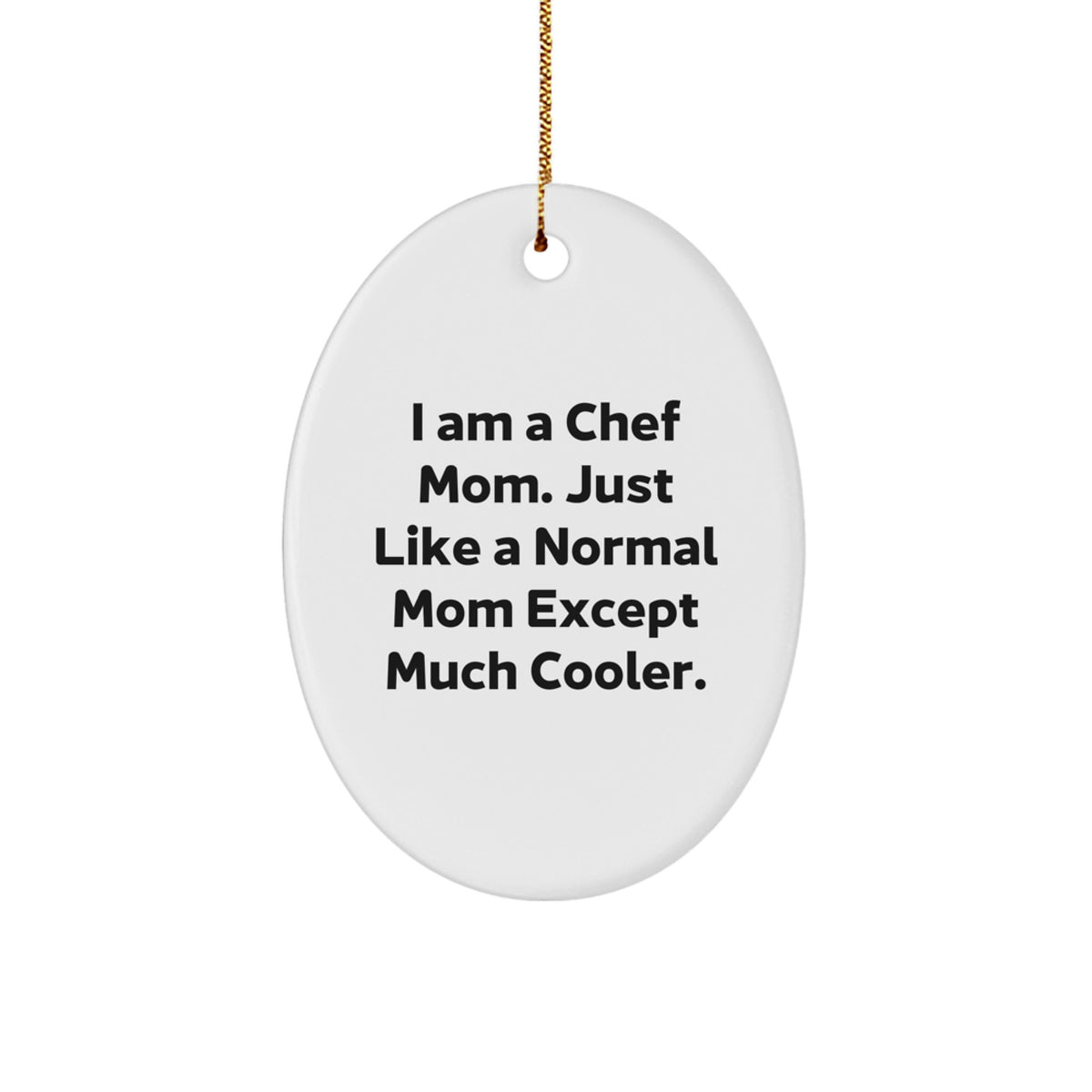 Funny Chef Mom Oval Ornament, Oval Shaped Gift for Friends from Men, Unique Christmas Unique Gifts for Chef - Image 1