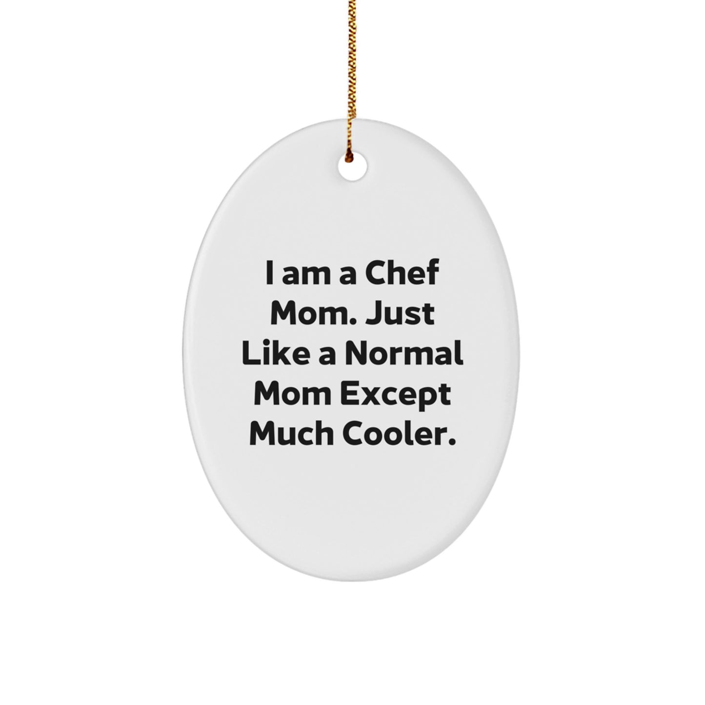 Funny Chef Mom Oval Ornament, Oval Shaped Gift for Friends from Men, Unique Christmas Unique Gifts for Chef - Image 1