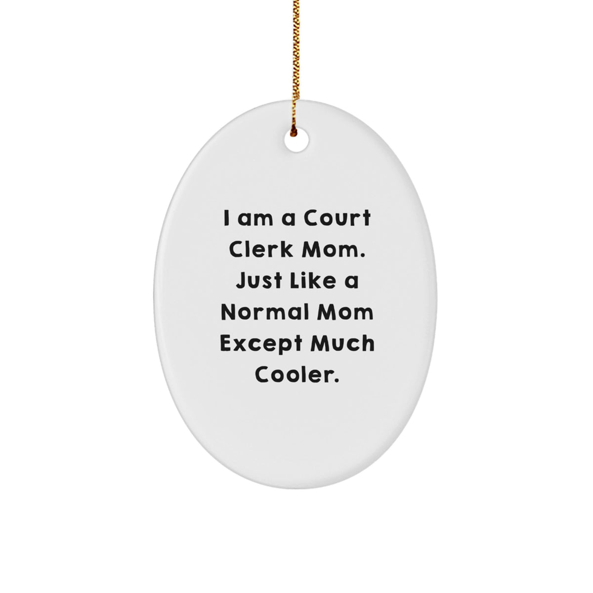 Funny Court Clerk Gifts, Oval Ornament for Court Clerk Mom, Unique Christmas Unique Gifts from Family to Court Clerk, Court Clerk Christmas Decorations - Image 1