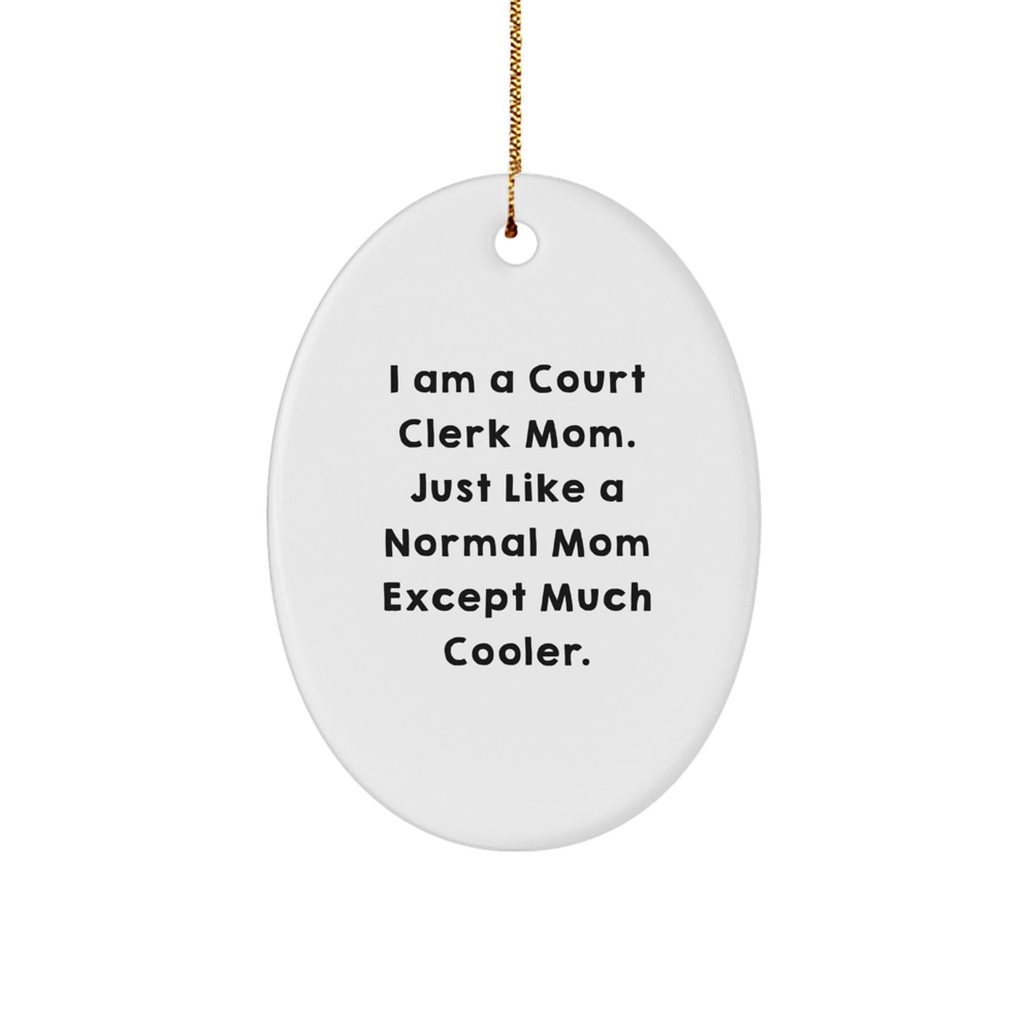 Funny Court Clerk Gifts, Oval Ornament for Court Clerk Mom, Unique Christmas Unique Gifts from Family to Court Clerk, Court Clerk Christmas Decorations - Image 1