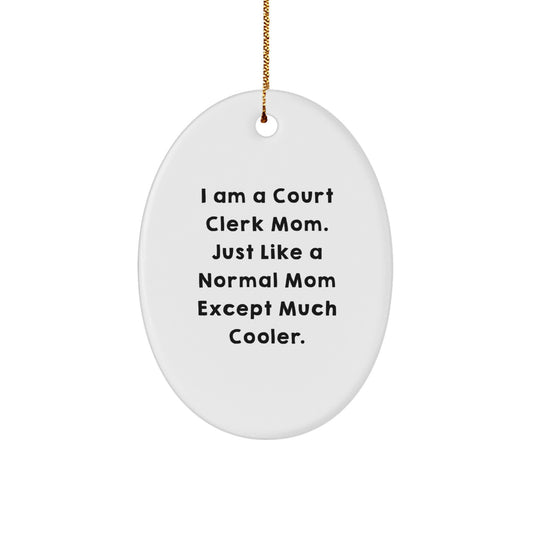Funny Court Clerk Gifts, Oval Ornament for Court Clerk Mom, Unique Christmas Unique Gifts from Family to Court Clerk, Court Clerk Christmas Decorations - Image 1