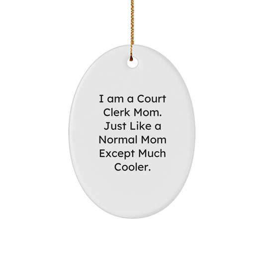 Court Clerk Mom Gifts from Family - Unique Oval Ornament for Court Clerk - Funny Quote with Christmas Decorating Idea - Gifts for Court Clerk Mom - Image 1