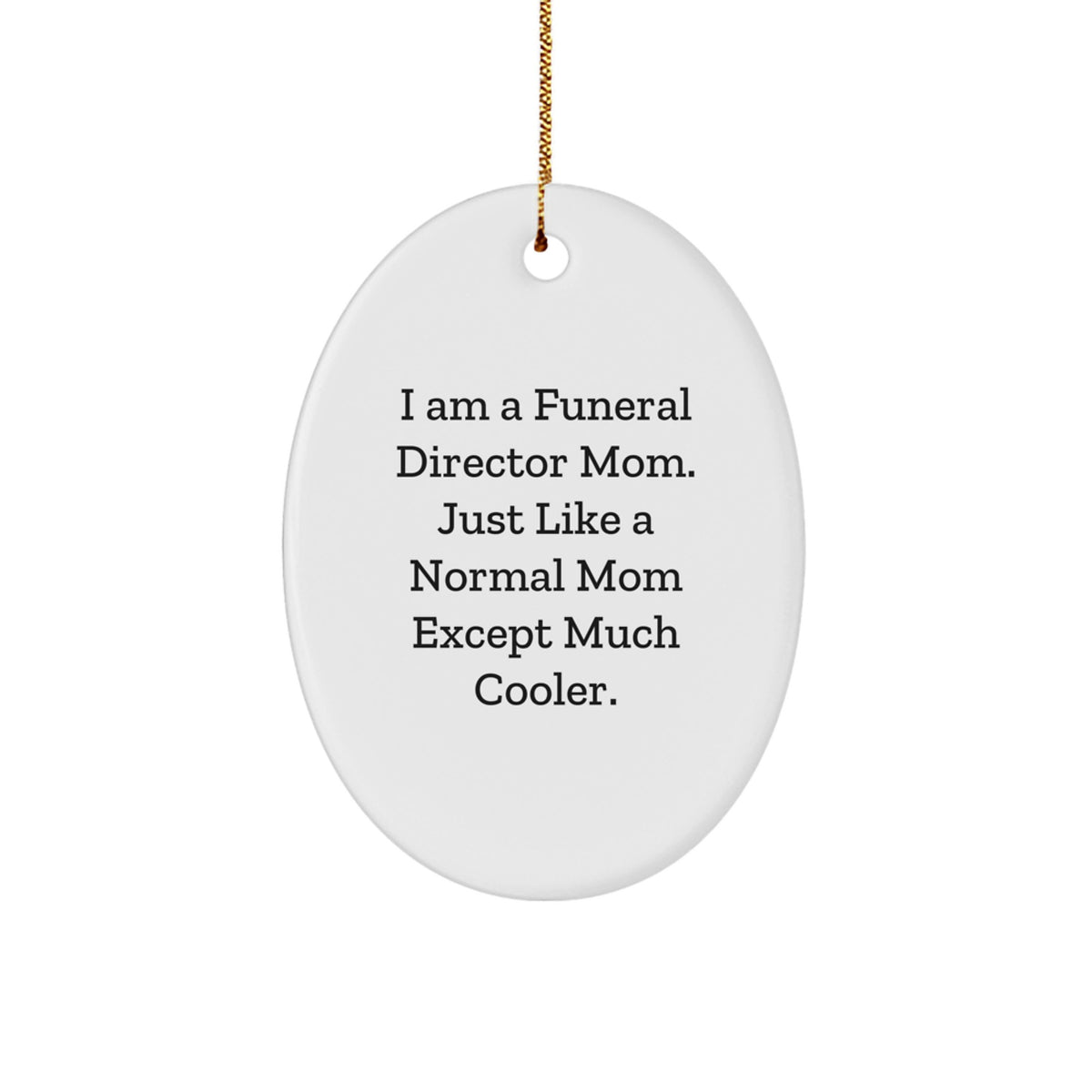 Funeral Director Christmas Ornament Gift I Am A Funeral Director Mom - Image 1