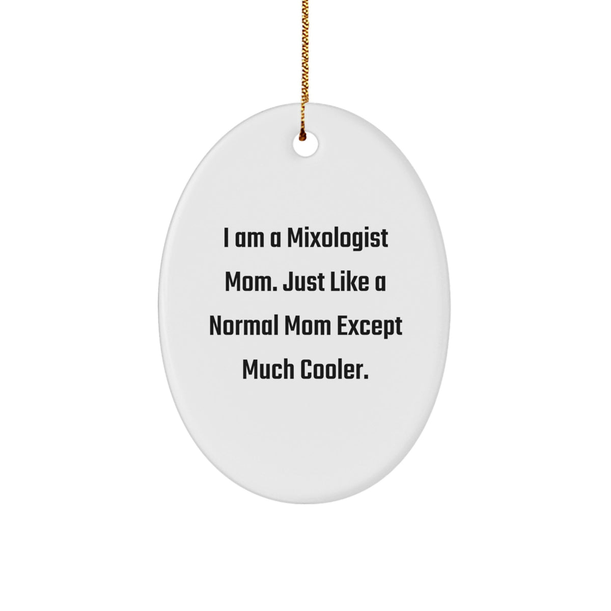 Funny Mixologist Mom Gifts - Oval Ornament for Christmas Unique Gifts from Wife for Mixologist Lover - Image 1