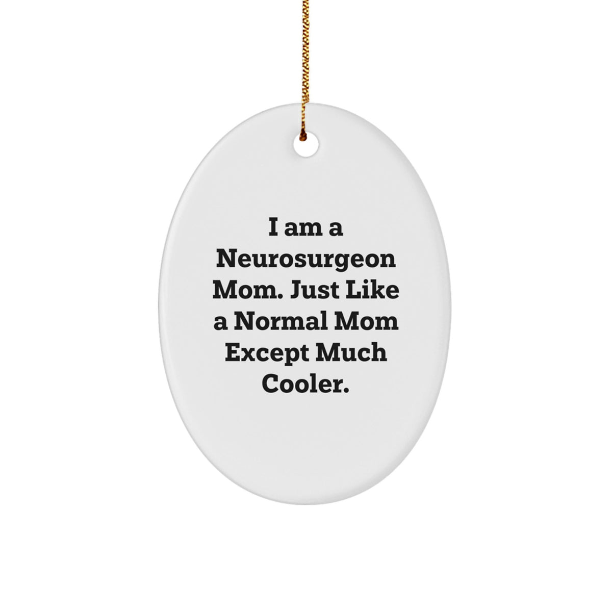 Neurosurgeon Mom Keepsake Bright Holiday Christmas Ornament for Him Gift - Image 1