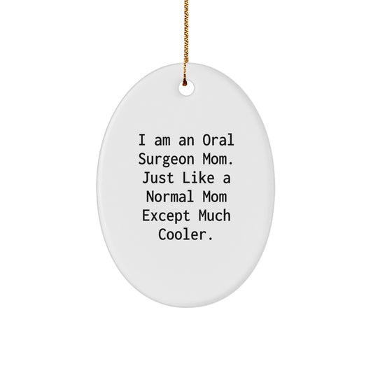 Funny Oral Surgeon Mom Oval Ornament Gifts from Friends, Coworkers, Family for Christmas Unique Presents - Image 1