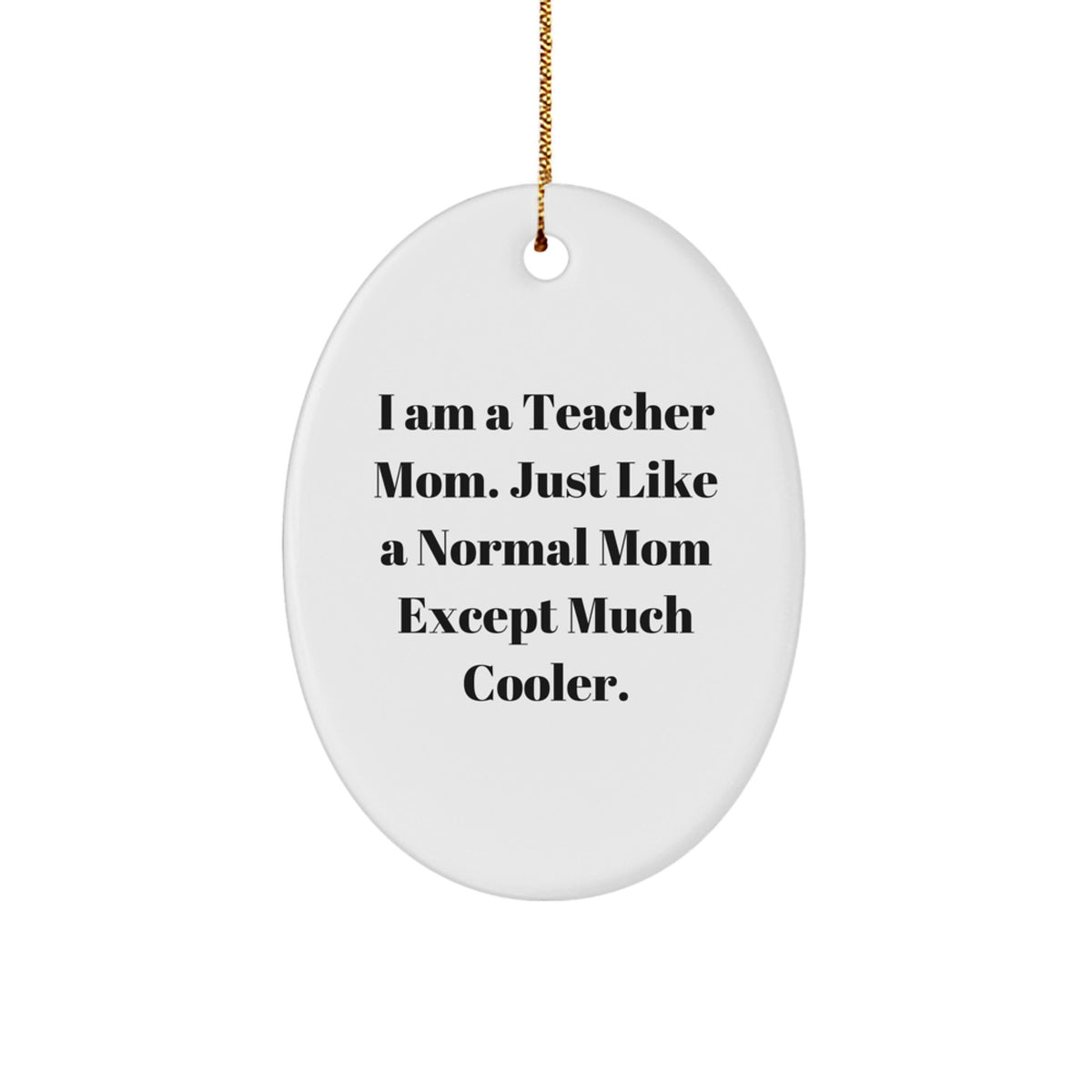 Funny Teacher Mom Oval Ornament Gifts from Friends for Teacher Men Women Coworkers Family Christmas Unique Gifts - Image 1