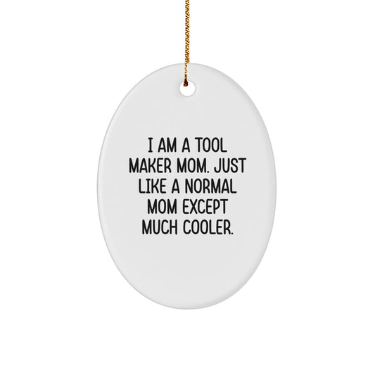 Unique Tool Maker Gifts from Men - Funny Oval Ornament for Tool Maker Mom - Image 1
