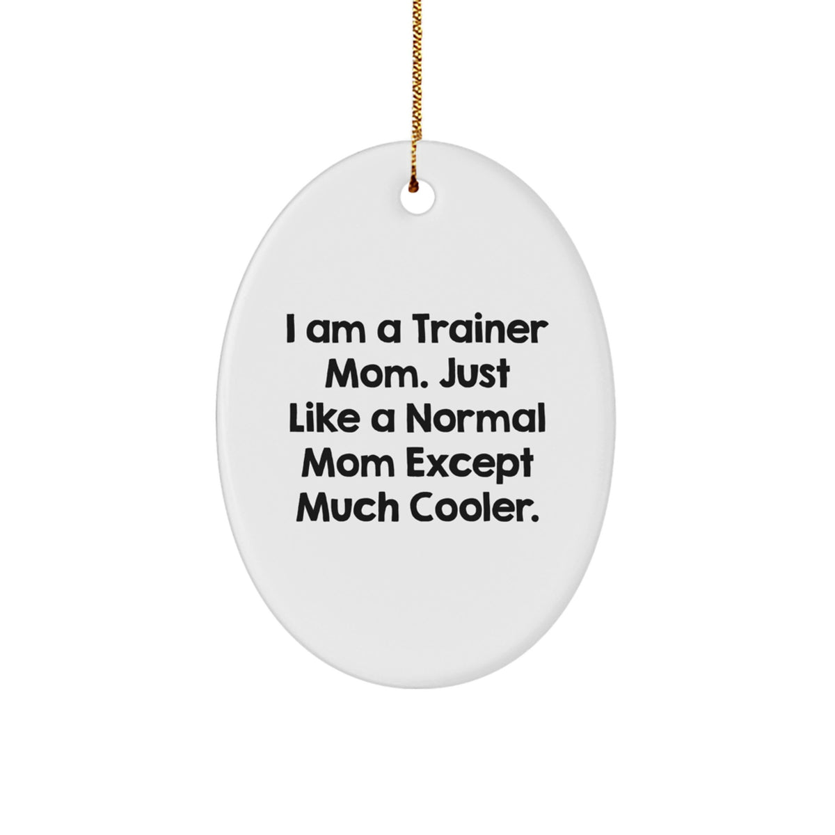 Trainer Mom Keepsake Christmas Ornament for Him Bright Gift - Image 1