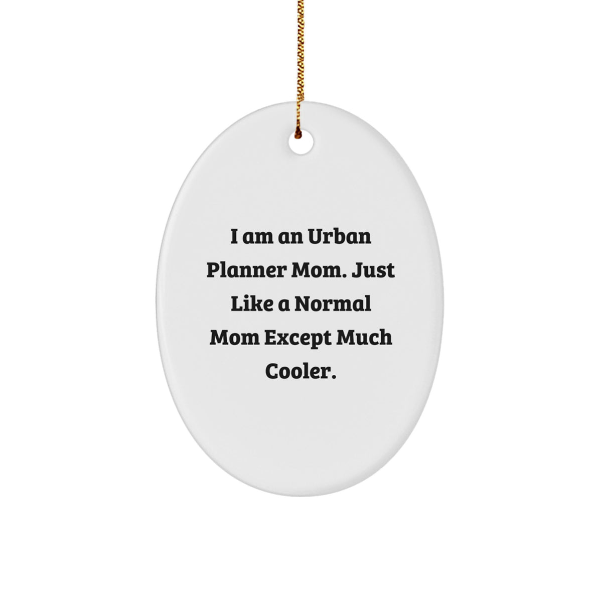 Unique Urban Planner Mom Oval Ornament Gifts from Family to Urban Planner Friends at Christmas - Image 1