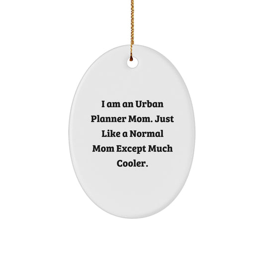 Unique Urban Planner Mom Oval Ornament Gifts from Family to Urban Planner Friends at Christmas - Image 1