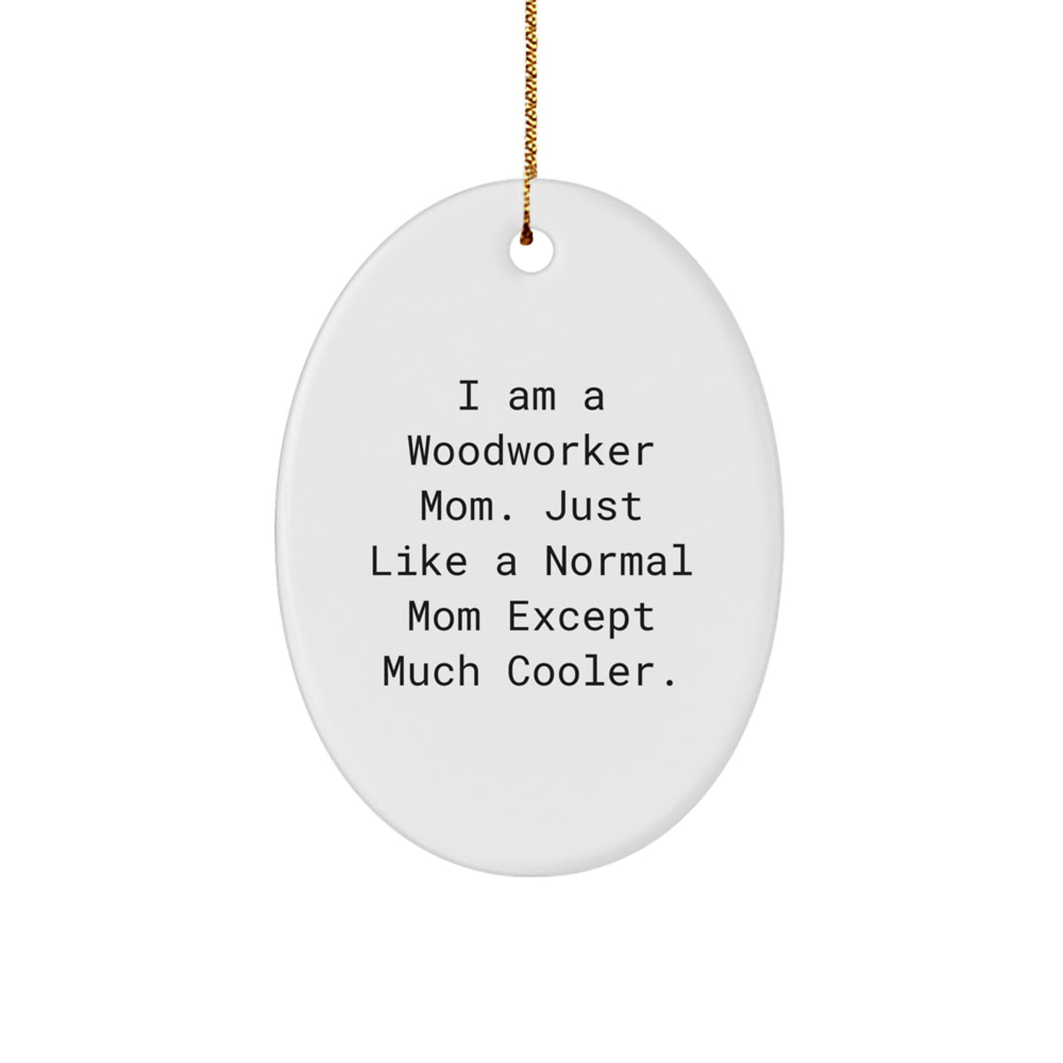 Oval Woodworker Mom Ornament for a Best Friend Companion Christmas Gift - Image 1
