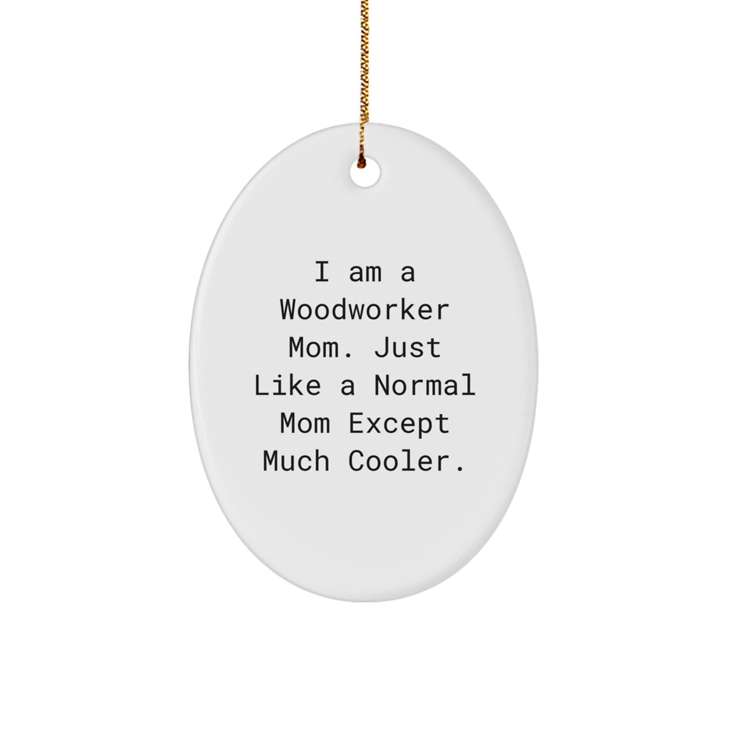 Oval Woodworker Mom Ornament for a Best Friend Companion Christmas Gift - Image 1