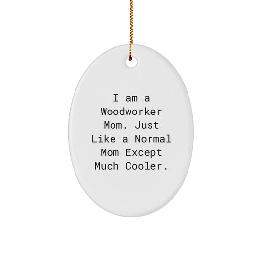 Oval Woodworker Mom Ornament for a Best Friend Companion Christmas Gift - Image 1