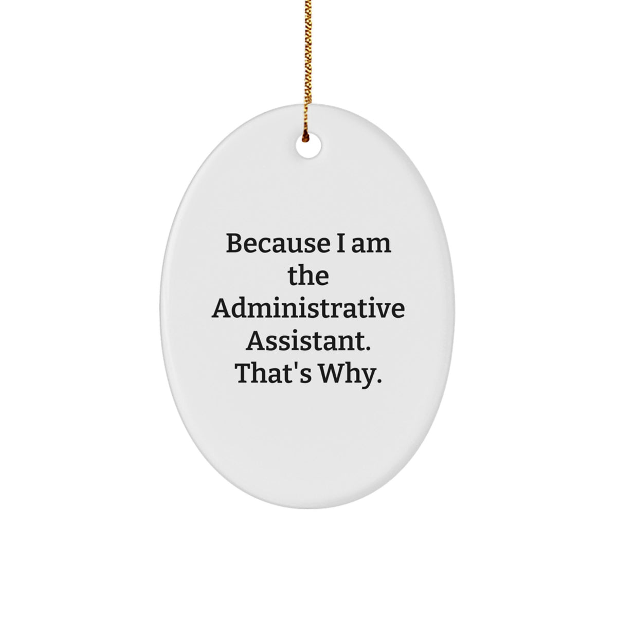 Funny Administrative Assistant Gifts from Friends and Family - Oval Ornament for Christmas Unique Presents - Image 1